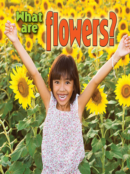 Title details for What are flowers? by Kelley MacAulay - Available